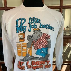 Vintage 1990’s Is like my job better Sweatshirt